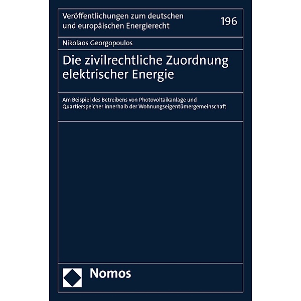 Die zivilrechtliche Zuordnung elektrischer Energie / Veröffentlichungen des Instituts für Energierecht an der Universität zu Köln Bd.196, Nikolaos Georgopoulos