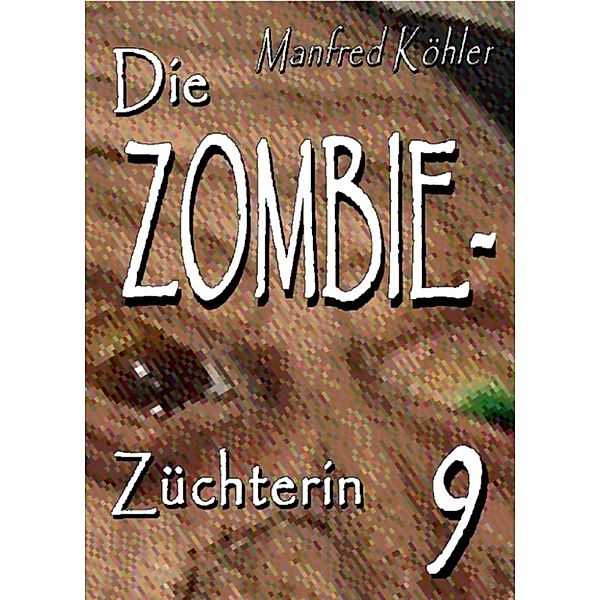 Die Zombie-Züchterin, Manfred Köhler