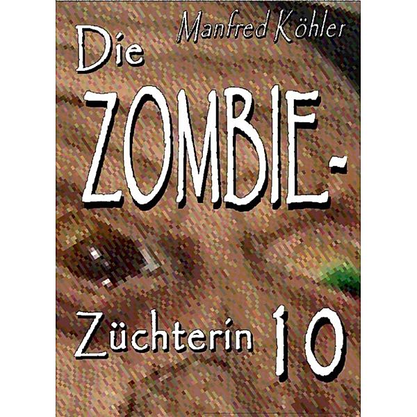 Die Zombie-Züchterin, Manfred Köhler