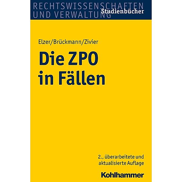 Die ZPO in Fällen, Oliver Elzer, Bernhard Brückmann, Ezra Constantin Zivier