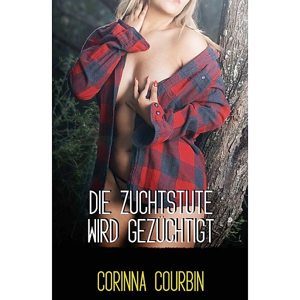 Die Zuchtstute wird gezüchtigt, Corinna Courbin