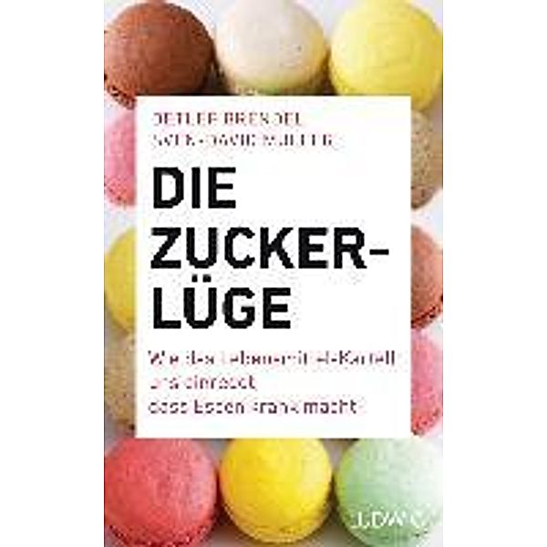 Die Zucker-Lüge, Detlef Brendel, Sven-David Müller