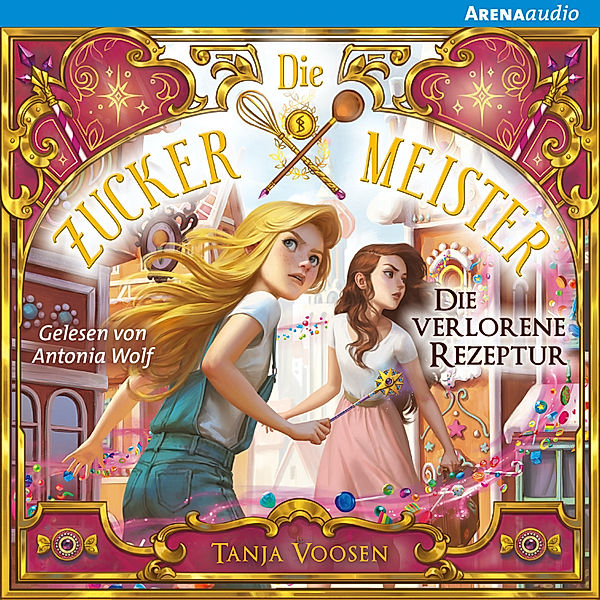 Die Zuckermeister - 2 - Die verlorene Rezeptur, tanja Voosen