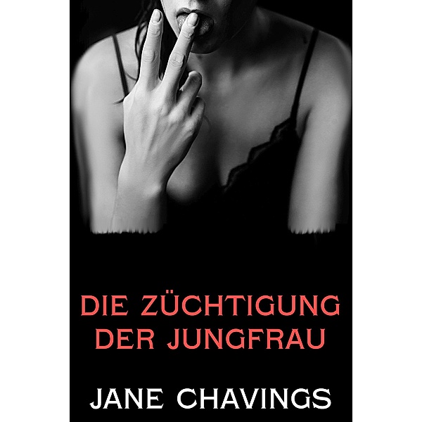 Die Züchtigung der Jungfrau, Jane Chavings