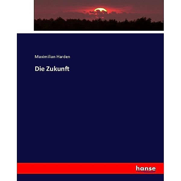 Die Zukunft, Maximilian Harden