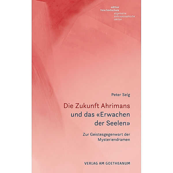 Die Zukunft Ahrimans, Peter Selg