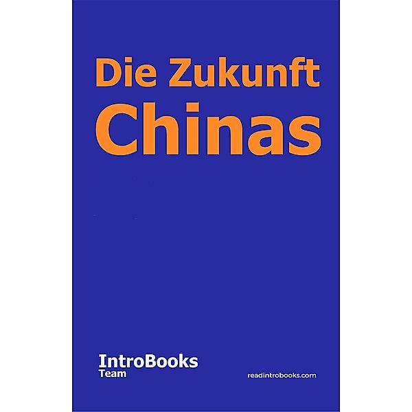 Die Zukunft Chinas, IntroBooks Team