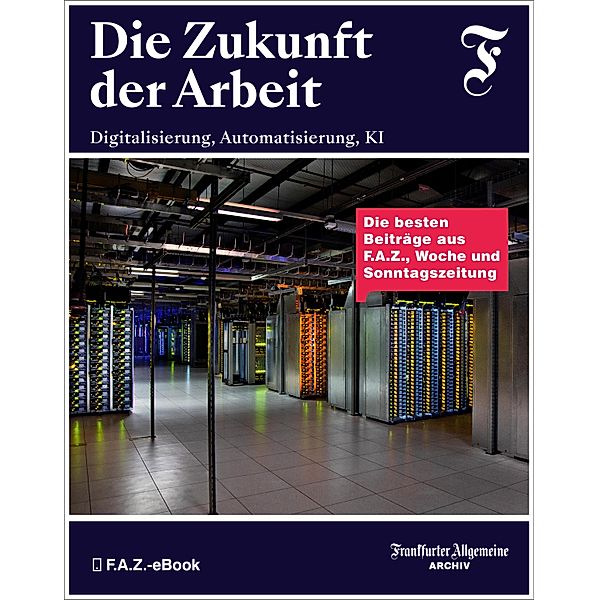 Die Zukunft der Arbeit, Frankfurter Allgemeine Archiv