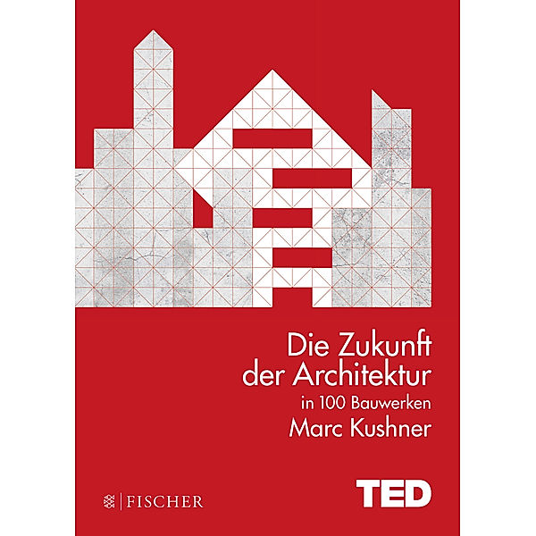 Die Zukunft der Architektur in 100 Bauwerken, Marc Kushner