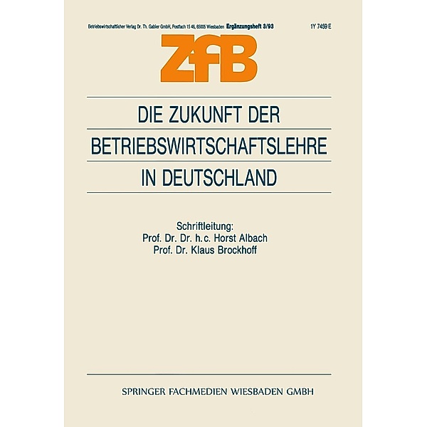 Die Zukunft der Betriebswirtschaftslehre in Deutschland / ZfB Special Issue Bd.3, Klaus Brockhoff Brockhoff