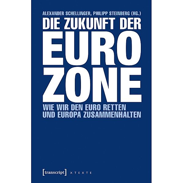 Die Zukunft der Eurozone / X-Texte zu Kultur und Gesellschaft