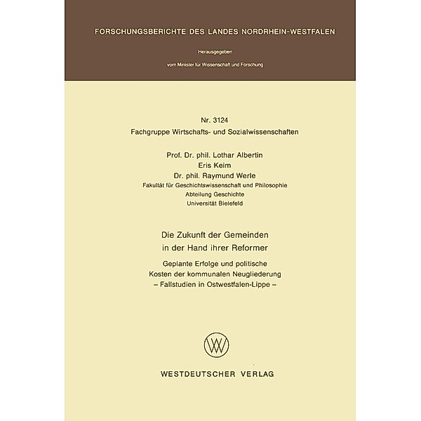 Die Zukunft der Gemeinden in der Hand ihrer Reformer / Forschungsberichte des Landes Nordrhein-Westfalen, Lothar Albertin