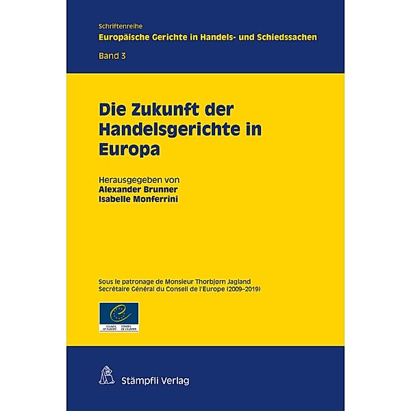 Die Zukunft der Handelsgerichte in Europa / Europäische Gerichte in Handels- und Schiedssachen Bd.3