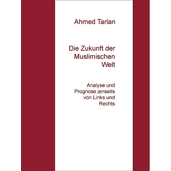 Die Zukunft der Muslimischen Welt, Ahmed Tarlan
