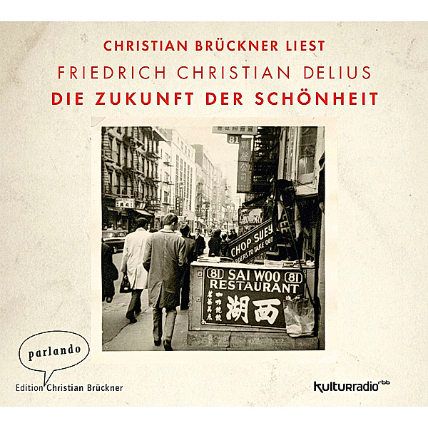 Die Zukunft der Schönheit, 2 CDs, Friedrich Christian Delius