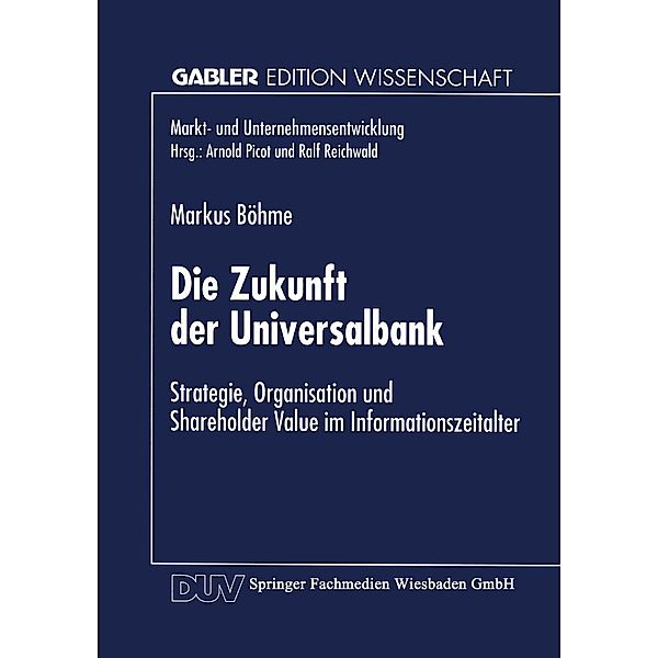 Die Zukunft der Universalbank / Markt- und Unternehmensentwicklung Markets and Organisations