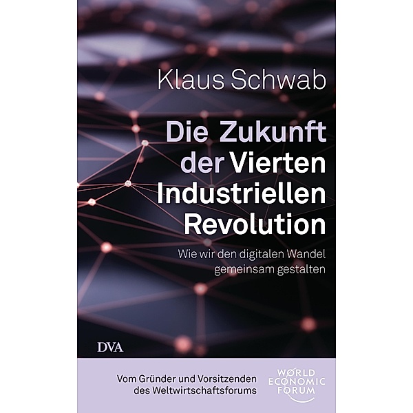 Die Zukunft der Vierten Industriellen Revolution, Klaus Schwab