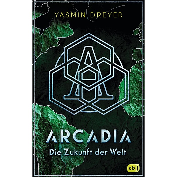 Die Zukunft der Welt / Arcadia Bd.2, Yasmin Dreyer
