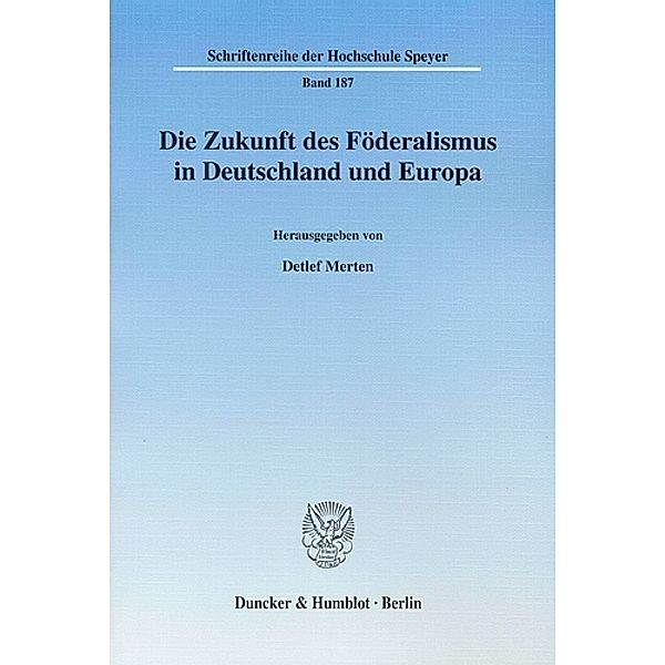 Die Zukunft des Föderalismus in Deutschland und Europa.