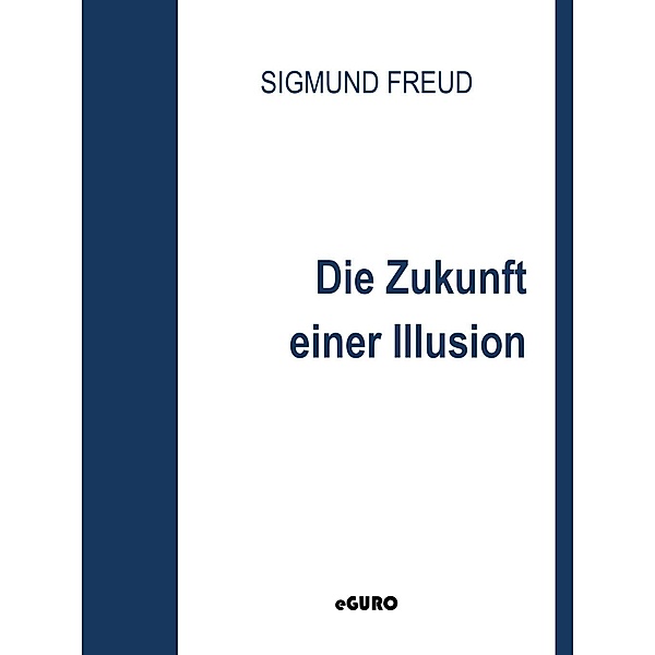 Die Zukunft einer Illusion, Sigmund Freud