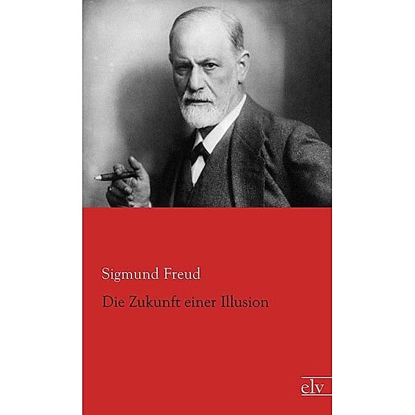 Die Zukunft einer Illusion, Sigmund Freud