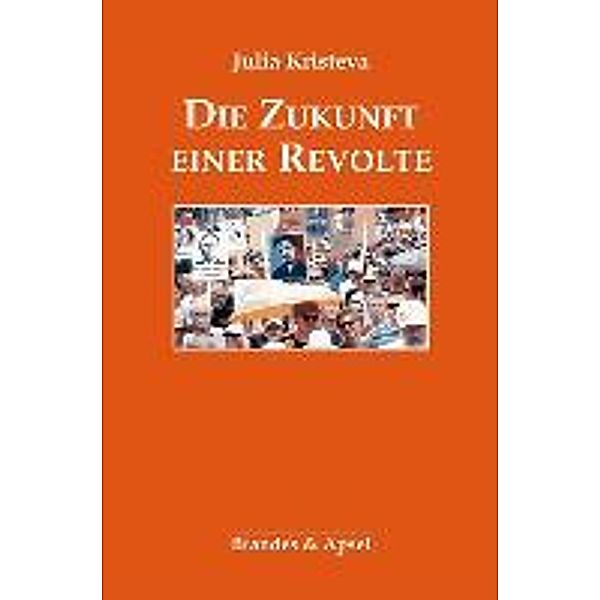 Die Zukunft einer Revolte, Julia Kristeva