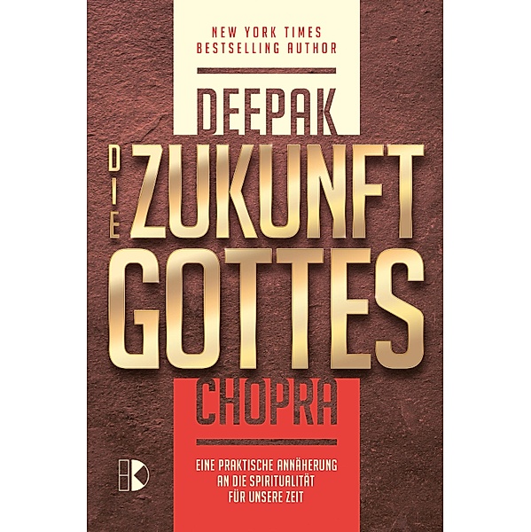 Die Zukunft Gottes, Deepak Chopra