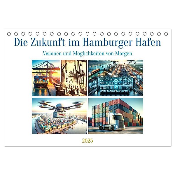 Die Zukunft im Hamburger Hafen: Visionen und Möglichkeiten von Morgen. (Tischkalender 2025 DIN A5 quer), CALVENDO Monatskalender, Calvendo, Marco Warstat