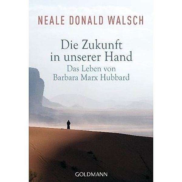 Die Zukunft in unserer Hand, Neale Donald Walsch