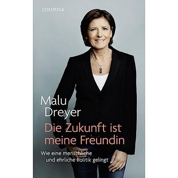 Die Zukunft ist meine Freundin, Malu Dreyer