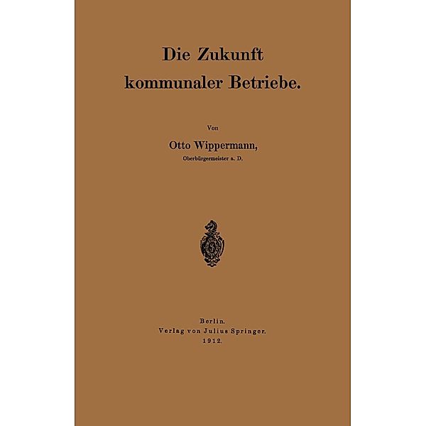 Die Zukunft kommunaler Betriebe, Otto Wippermann