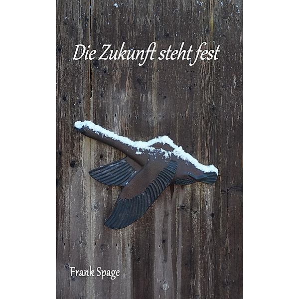 Die Zukunft steht fest, Frank Spage