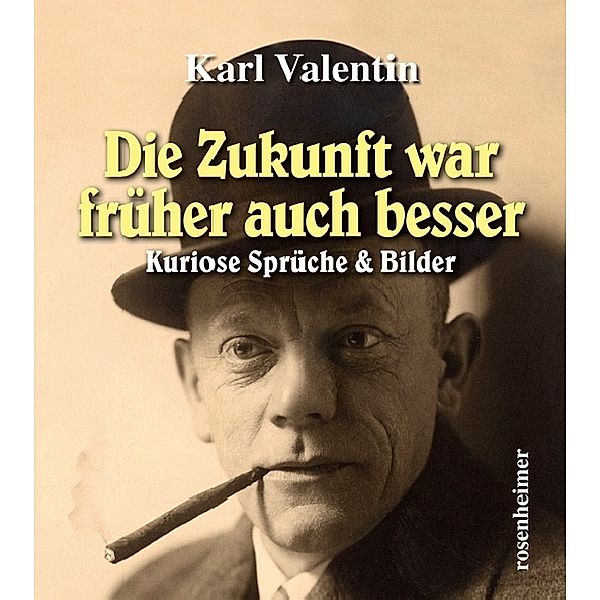 Die Zukunft war früher auch besser, Karl Valentin