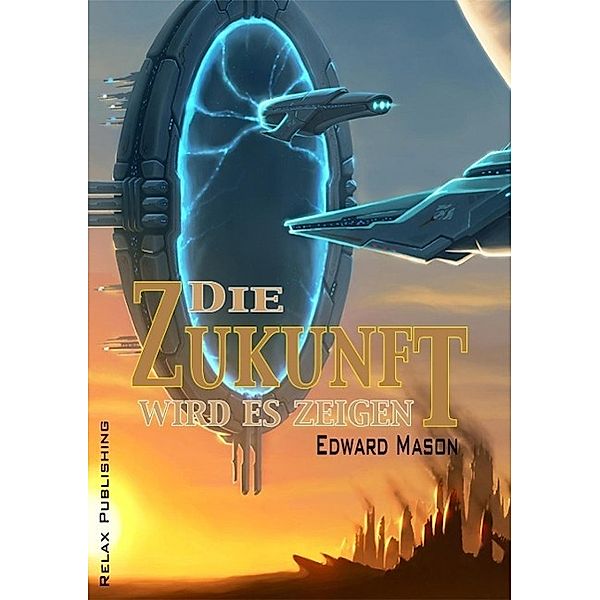 Die Zukunft wird es zeigen, Edward Mason