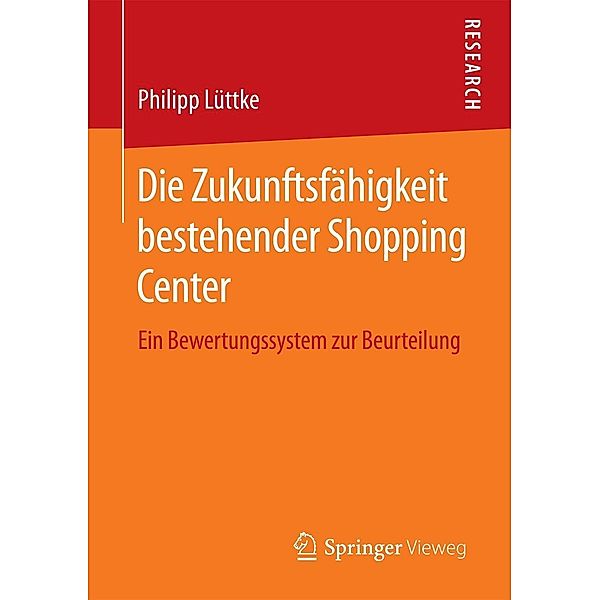 Die Zukunftsfähigkeit bestehender Shopping Center, Philipp Lüttke