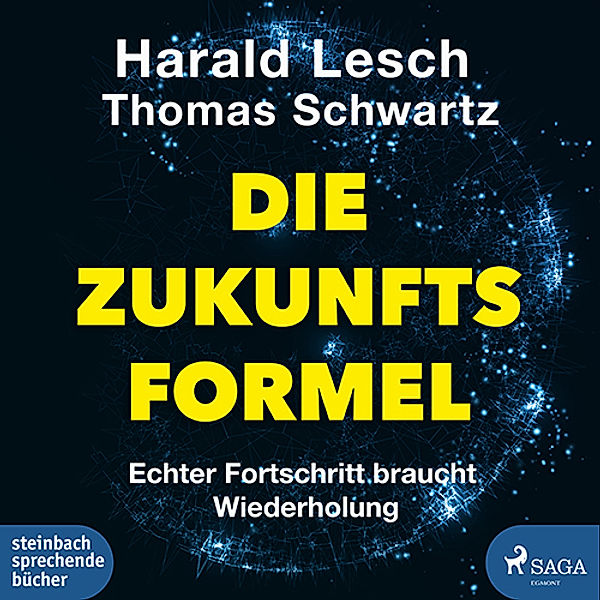 Die Zukunftsformel,1 Audio-CD, MP3, Harald Lesch, Thomas Schwartz, Simon Biallowons