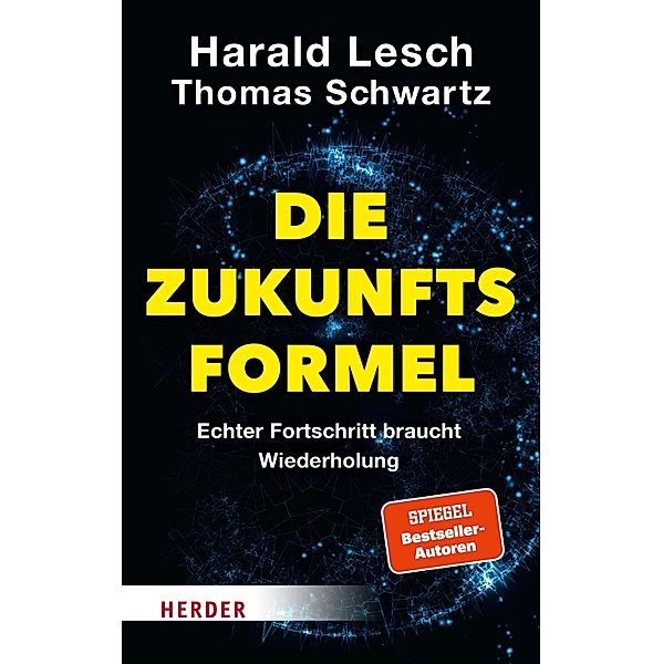 Die Zukunftsformel, Harald Lesch, Thomas Schwartz, Simon Biallowons