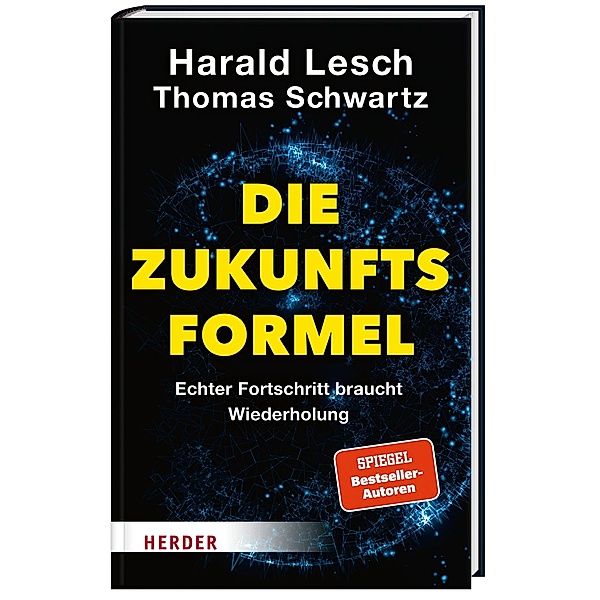 Die Zukunftsformel, Harald Lesch, Thomas Schwartz, Simon Biallowons