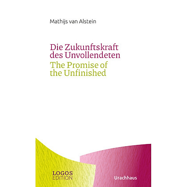 Die Zukunftskraft des Unvollendeten / The Promise of the Unfinished, Mathijs van Alstein