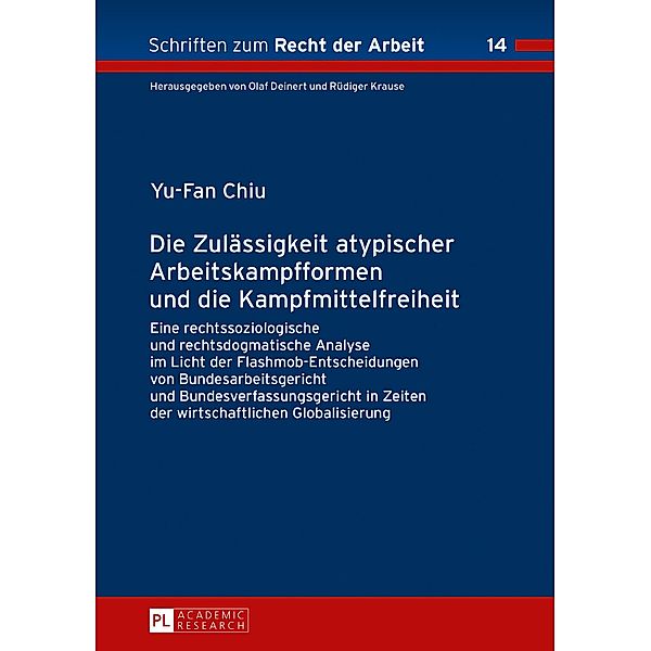 Die Zulaessigkeit atypischer Arbeitskampfformen und die Kampfmittelfreiheit, Yu-Fan Chiu