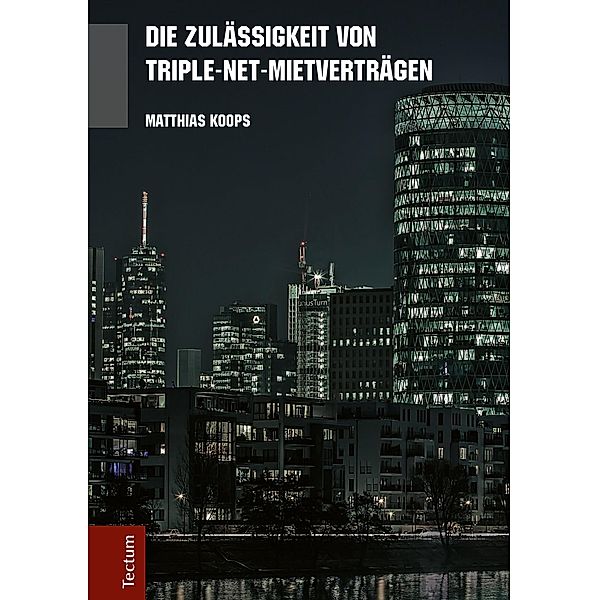 Die Zulässigkeit von Triple-Net-Mietverträgen, Matthias Koops