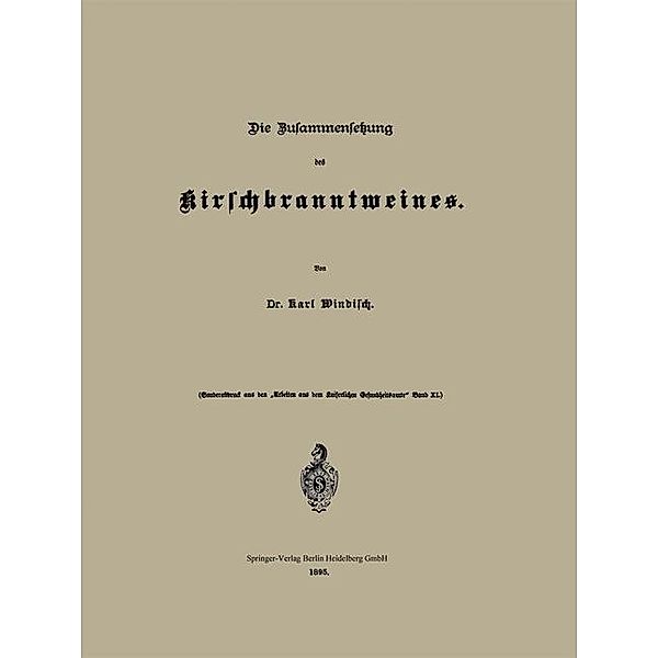 Die Zusammensetzung des Kirschbranntweines / Arbeiten aus dem Kaiserlichen Gesundheitsamte, Karl Windisch