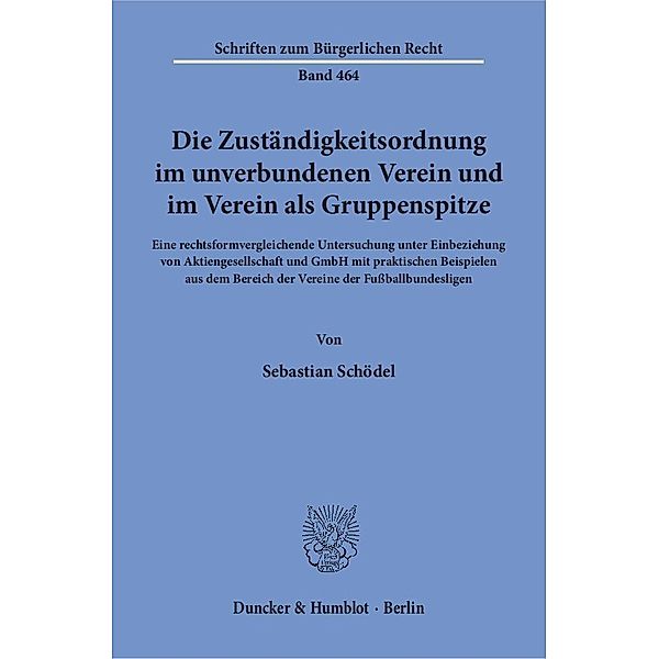 Die Zuständigkeitsordnung im unverbundenen Verein und im Verein als Gruppenspitze., Sebastian Schödel