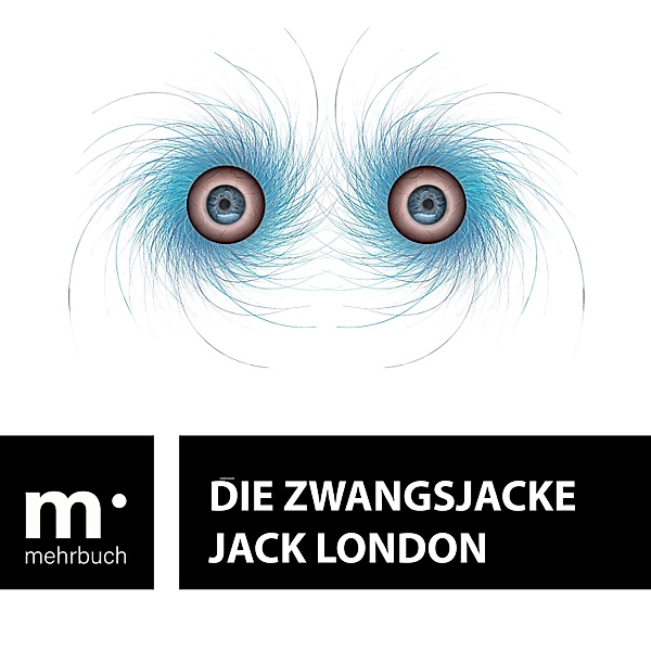 Die Zwangsjacke, Jack London