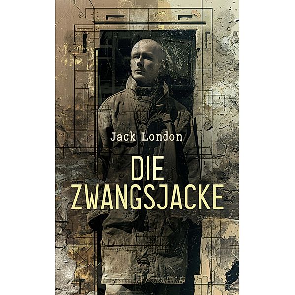 Die Zwangsjacke, Jack London