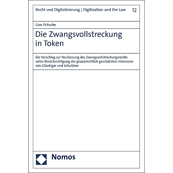 Die Zwangsvollstreckung in Token / Recht und Digitalisierung | Digitization and the Law Bd.12, Lion Fritsche