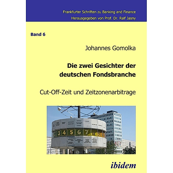 Die zwei Gesichter der deutschen Fondsbranche. Cut-Off-Zeit und Zeitzonenarbitrage, Johannes Gomolka