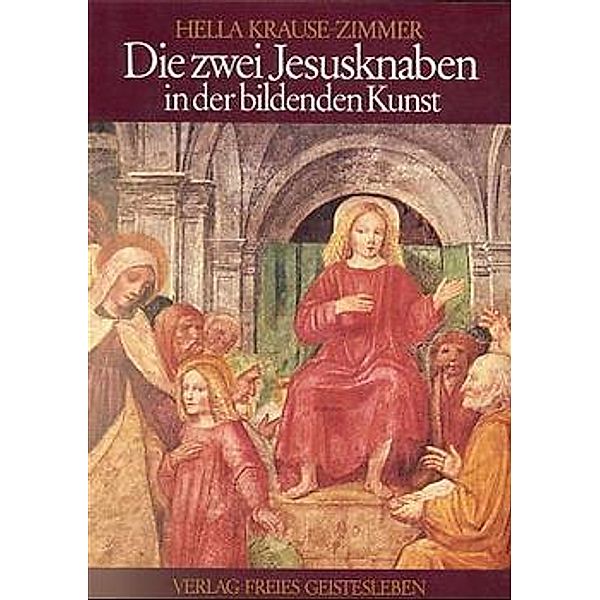 Die zwei Jesusknaben in der bildenden Kunst, Hella Krause-Zimmer