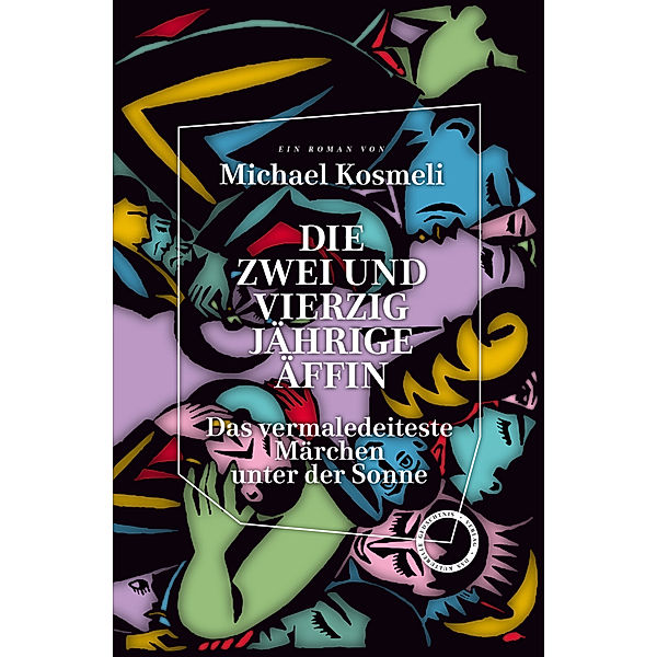 Die zwei und vierzig jährige Äffin. Das vermaledeiteste Märchen unter der Sonne, Kosmeli Michael