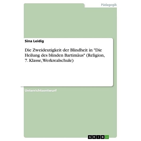 Die Zweideutigkeit der Blindheit in Die Heilung des blinden Bartimäus (Religion, 7. Klasse, Werkrealschule), Sina Leidig